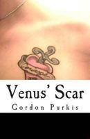 Venus' Scar: Poems 1466230347 Book Cover