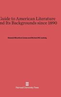 Guide to American Literature and Its Background Since 1890 0674499352 Book Cover