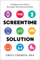 The Screentime Solution: A Judgment-Free Guide to Becoming a Tech-Intentional Family B0CB9JS5KB Book Cover