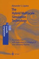 The Hybrid Multiscale Simulation Technology: An Introduction with Application to Astrophysical and Laboratory Plasmas 3642075088 Book Cover