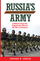 Russia's Army: A History from the Napoleonic Wars to the War in Ukraine 0806192755 Book Cover