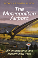 The Metropolitan Airport: JFK International and Modern New York 0812247418 Book Cover