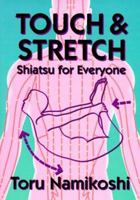 Touch & Stretch: Shiatsu for Everyone 4817090049 Book Cover