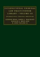 International Criminal Law Practitioner Library: Volume 3: International Criminal Procedure 1107678498 Book Cover