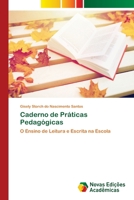Caderno de Práticas Pedagógicas: O Ensino de Leitura e Escrita na Escola 6139734959 Book Cover