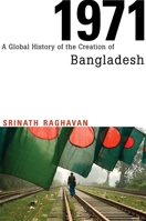 1971: A Global History of the Creation of Bangladesh 0674728645 Book Cover