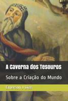 A Caverna dos Tesouros: Sobre a Cria��o do Mundo 1092874291 Book Cover