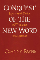 Conquest of the New Word: Experimental Fiction and Translation in the Americas 0292729197 Book Cover