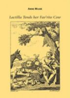 Lactilla Tends Her Fav'rite Cow: Ecocritical Readings of Animals and Women in Eighteenth-Century British Labouring-Class Women's Poetry 1611482933 Book Cover