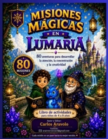 Misiones Mágicas en Lumaria: 80 aventuras para desarrollar la atención, la concentración y la creatividad B0H95FG7N3 Book Cover