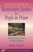 The Little Book of Restorative Justice for People in Prison: Rebuilding the Web of Relationships (The Little Books of Justice and Peacebuilding) 1561485233 Book Cover