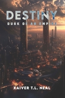 Destiny Dusk of An Empire 1970463570 Book Cover