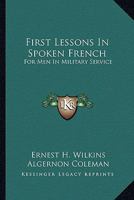 First Lessons in Spoken French for Men in Military Service 1163258628 Book Cover