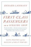 First-Class Passengers on a Sinking Ship: Elite Politics and the Decline of Great Powers 1788734084 Book Cover