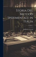 Storia Del Metodo Sperimentale in Italia; Volume 1 1022856499 Book Cover