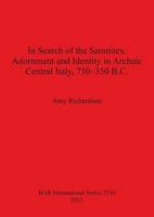 In Search of the Samnites: Adornment and Identity in Archaic Central Italy, 750-350 B.C. 1407311700 Book Cover