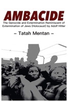 Ambacide: The Genocide and Extermination Reminiscent of Extermination of Jews (Holocaust) by Adolf Hitler 9956552488 Book Cover