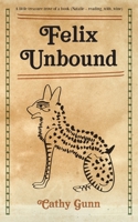 Felix Unbound - new edition 1803698292 Book Cover