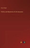 Politics and Mysteries of Life Insurance 338521792X Book Cover