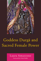 Goddess Durga and Sacred Female Power 0761853138 Book Cover