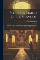 Seder Ha-limud Le-lel Shavuot: Mesudar Yafeh U-meduya Heev = Tikun Für Die Schabuoth- Und Hoschanah-rabba-nacht 1021550337 Book Cover