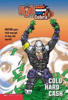 Cold Hard Cash: G.i. Joe Reader (G.I. Joe, Junior Chapter Book) (G.I. Joe, Juinor Chapter Book) 0439455391 Book Cover