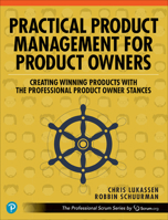 Practical Product Management for Product Owners: Creating Winning Products with the Professional Product Owner Stances 0137947003 Book Cover