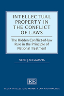 Intellectual Property in the Conflict of Laws: The Hidden Conflict-Of-Law Rule in the Principle of National Treatment 1839108495 Book Cover