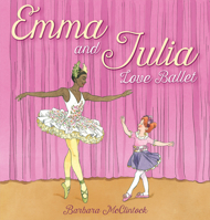 Emma and Julia Love Ballet 0439894018 Book Cover
