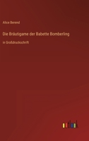 Die Bräutigame der Babette Bomberling: in Großdruckschrift 336846812X Book Cover