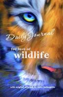 For Love of Wildlife - Daily Journal: With Artwork and Inspiration B0F2JB9BMC Book Cover