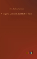 A Virginia Cousin and Bar Harbor Tales 0548462976 Book Cover