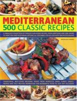 500 Mediterranean Recipes: A fabulous collection of classic sun-kissed recipes, from appetizers and side dishes to meat, fish and vegetarian options, all ... step-by-step with 500 color photographs 0754817466 Book Cover