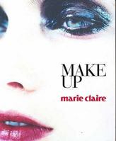Marie Claire Make Up: Makeup (Marie Claire) 1741960150 Book Cover