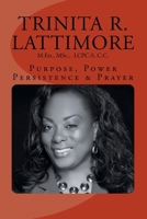 Purpose, Power, Persistence & Prayer B0CCCXFF2Q Book Cover