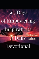 365 Days of Empowering Inspirations: A Daily Devotional 1674335288 Book Cover
