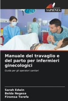 Manuale del travaglio e del parto per infermieri ginecologici: Guida per gli operatori sanitari 6206066231 Book Cover