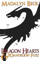Dragon Hearts & Dandelion Fuzz 1514693208 Book Cover