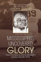 Mississippi's Uncovered Glory 1436340861 Book Cover