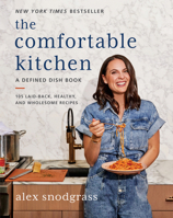 The Comfortable Kitchen: 105 Laid-Back, Healthy, and Wholesome Recipes 0063075415 Book Cover