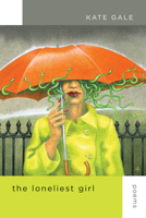The Loneliest Girl: Poems 0826363695 Book Cover