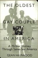 The Oldest Gay Couple in America: A Seventy-Year Journey Through Same-Sex America 1559724269 Book Cover