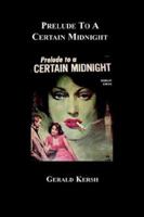 Prelude to a Certain Midnight 0486245365 Book Cover