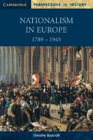 Nationalism in Europe 1789-1945 0521598710 Book Cover