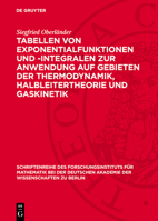 Tabellen Von Exponentialfunktionen Und -Integralen Zur Anwendung Auf Gebieten Der Thermodynamik, Halbleitertheorie Und Gaskinetik 3112758307 Book Cover