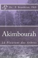 Akimbourah: La Pleur Des Arbres 1502954877 Book Cover