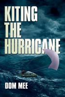 Kiting the Hurricane 1519394365 Book Cover