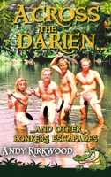 Across the Darien and other bonkers escapades 1962313697 Book Cover