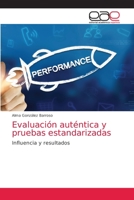 Evaluaci�n aut�ntica y pruebas estandarizadas 6202237791 Book Cover