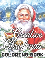 Creative Christmas Coloring Book: 50 Beautiful Creative Christmas Coloring Pages for Adults And More..... B08N3X4P44 Book Cover